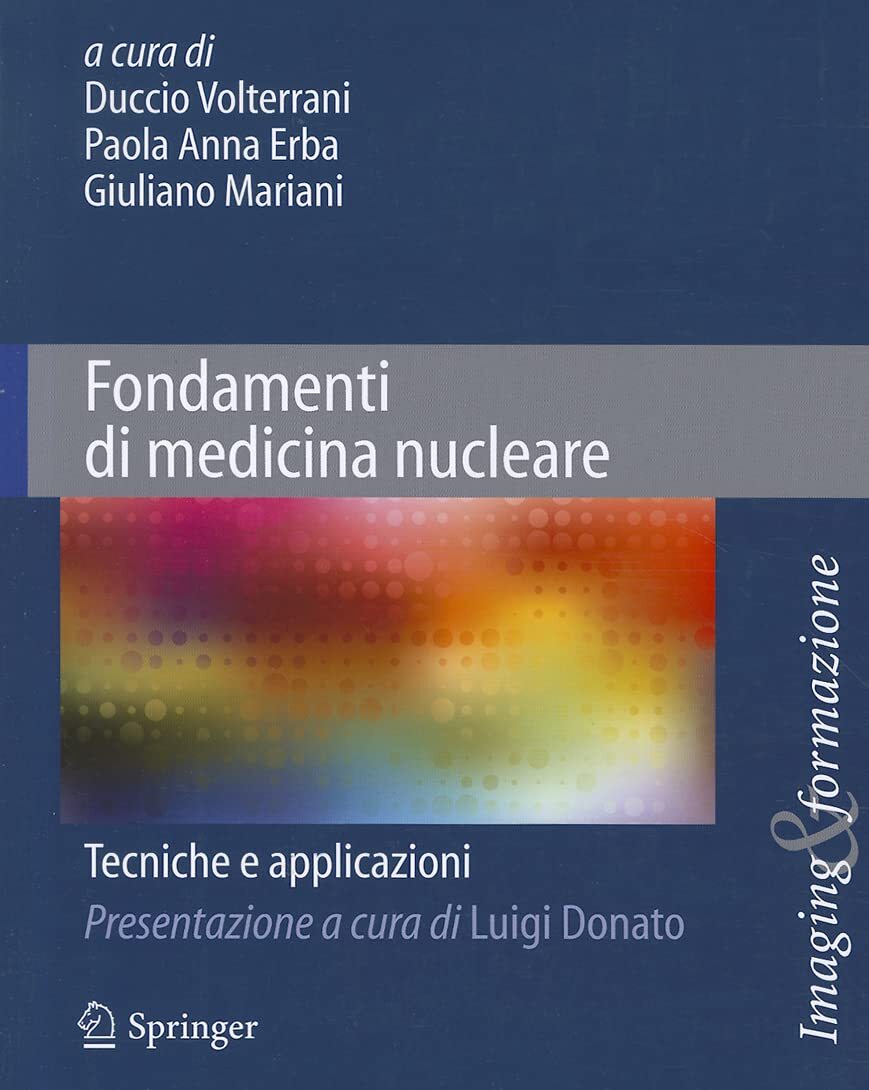 9788847016842 Fondamenti di medicina nucleare. Tecniche e applicazioni: 2 - D. V
