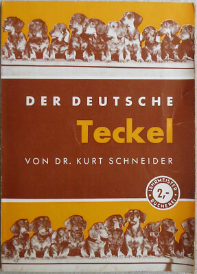 Dr. Kurt Schneider, Der deutsche Teckel. Albrecht Philler Verlag.