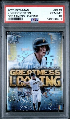 2025 Bowman Konnor Griffin Greatness Loading PSA 10 Pittsburgh Pirates