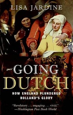 Going Dutch: How England Plundered Hollands Glory - Paperback - GOOD