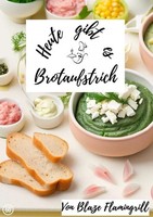 Blaze Flamingrill | Heute Gibt Es - Brotaufstrich | Taschenbuch | Deutsch (2023)