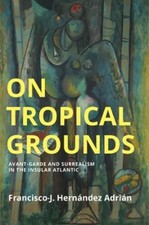 Francisco-J. Hernandez Adrian On Tropical Grounds (Hardback) (UK IMPORT)