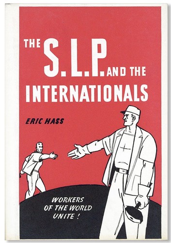 Eric Hass. Socialist Labor Party & the Internationals. 1st ed./DJ. 1949. SLP 