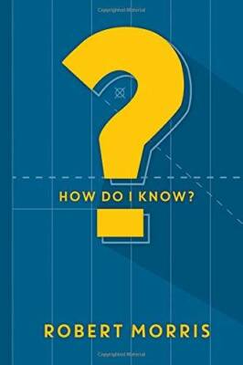How do I know? - Paperback By Robert Morris - VERY GOOD