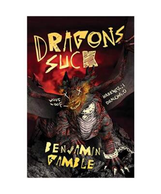 Dragons Suck, Benjamin Gamble