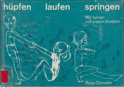 Rosa Demeter: hüpfen, laufen, springen. Wir turnen mit unseren Kindern