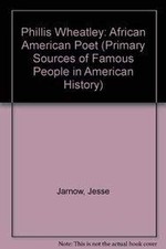 Phillis Wheatley: African American Poet (Primary Sources of Famous People in...