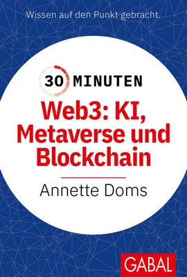 30 Minuten Web3: KI, Metaverse und Blockchain | Annette Doms | Taschenbuch