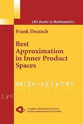 Best Approximation in Inner Product Spaces, Paperback by Deutsch, Frank R., B...