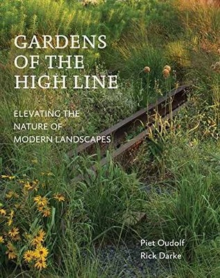 Gardens of the High Line: - Paperback, by Oudolf Piet; Darke - Very Good