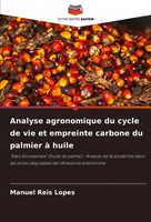 Analyse Agronomique Du Cycle De Vie Et Empreinte Carbone Du Palmier à Huile Buch
