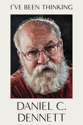 I've Been Thinking | Daniel C Dennett | englisch