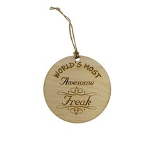 Worlds most Awesome Freak - Ornament