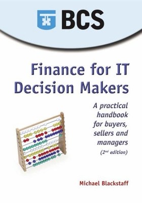 Finance for It Decision Makers: A Practical Handbook for Buyer ,