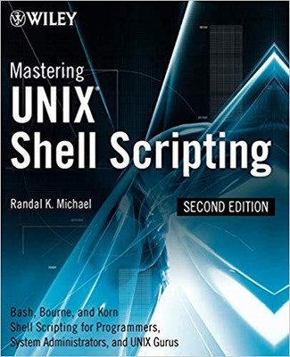 Randal K. Michael - Mastering Unix Shell Scripting   Bash Bourne an - T9000z
