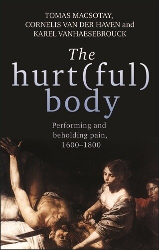 Cornelis Van Der Haven The Hurt(ful) Body (gebundene Ausgabe)