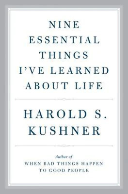 Nine Essential Things I've Learned About Life Harold S. Kushner
