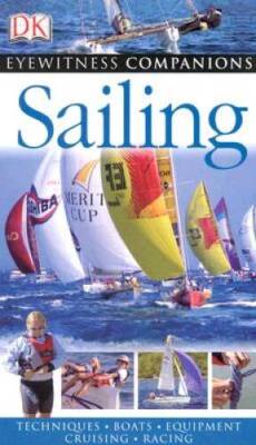 Sailing (Eyewitness Companions) - Paperback By DK Publishing - VERY GOOD