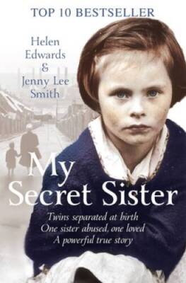 My Secret Sister: Jenny Lucas and Helen Edwards' Family Story - Paperback - GOOD