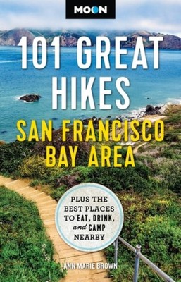 Moon 101 Great Hikes San Francisco Bay Area (7th Editio - Paperback NEW Ann Brow