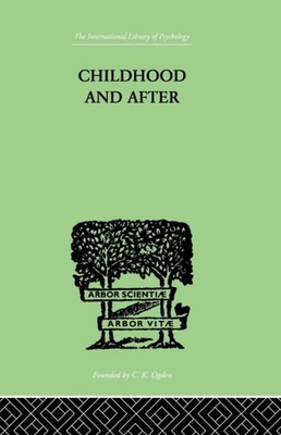 Isaacs - Childhood and After  Some Essays and Clinical Studies - paper - X555z