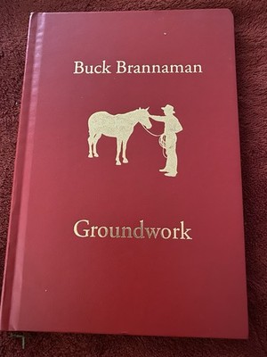 Groundwork : The First Impression Hardcover Buck Brannaman
