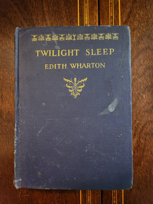 Twilight Sleep Edith Wharton 1927 1st Edition 1st Printing HC