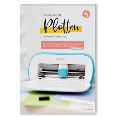 So einfach ist Plotten mit dem Cricut Joy Sachbuch für Einsteiger