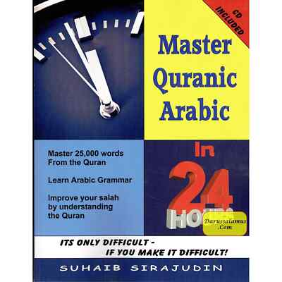 Master Quranic Arabic In 24 Hours By Suhaib Sirajudin