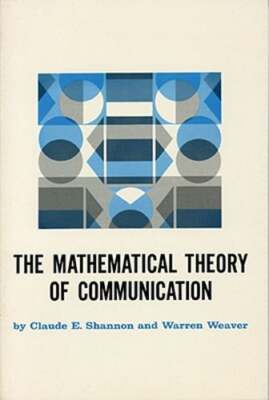 The Mathematical Theory of Communication by Claude E Shannon: Used