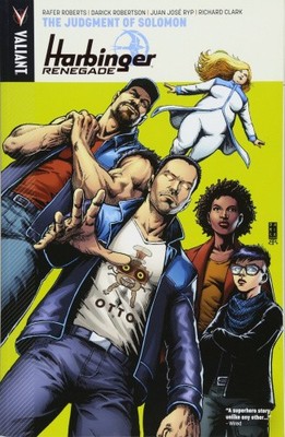 Harbinger Renegade, Volume 1: The Judgment of Solomon by Darick Robertson
