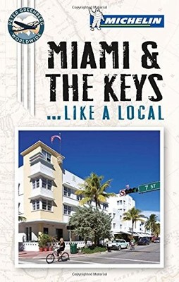 Miami and the Keys Like a Local (Michelin Like a Local),Michelin