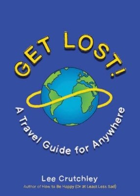 Lee Crutchley Get Lost! (Taschenbuch)