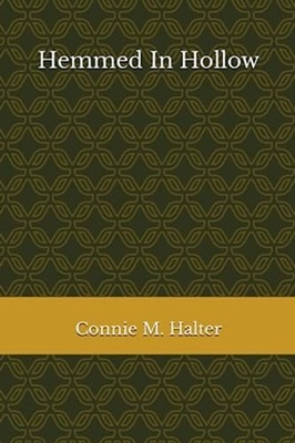Hemmed In Hollow -  NEW CONNIE M. HALTE 2023-06-25