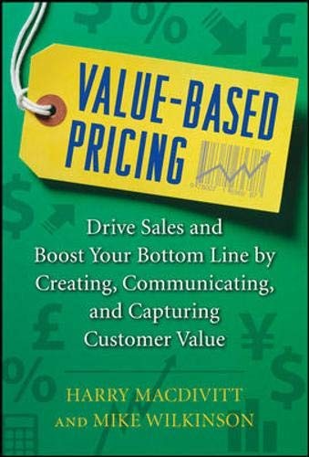 Value-Based Pricing: Drive Sales and Boost Your Bottom Line by C
