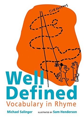 WELL DEFINED: VOCABULARY IN RHYME By Michael Salinger & Sam Henderson BRAND NEW