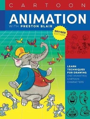 Preston Blair Cartoon Animation with Preston Blair, Revised Edition! (Paperback)