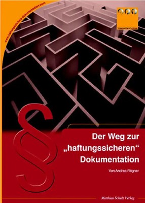 Der Weg zur ''haftungssicheren'' Dokumentation