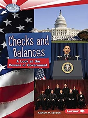 Checks and Balances : A Look at the Powers of Government Kathiann