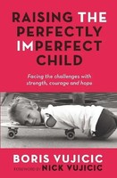 Boris Vujicic | Raising The Perfectly Imperfect Child | Taschenbuch | Englisch