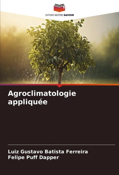 Luiz Gustavo Batista Ferreira (U. A.) | Agroclimatologie AppliquéE | Taschenbuch-image