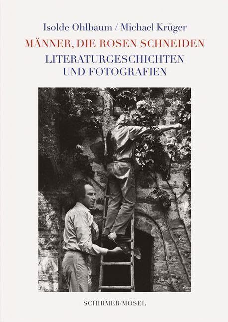 Isolde Ohlbaum  Männer, die Rosen schneiden: und andere Liter (Copertina rigida)