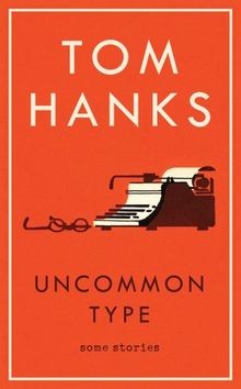 Uncommon Type: Some Stories von Hanks, Tom | Buch | Zustand sehr gut