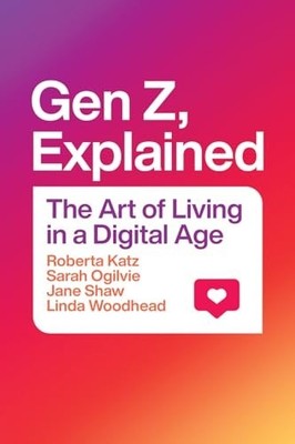 Gen Z, Explained: The Art of Living i..., Katz, Roberta