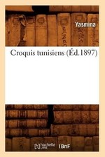 Yasmina Croquis Tunisiens (Éd.1897) (Tascabile) Histoire