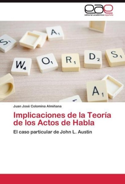 Implicaciones De La TeoríA De Los Actos De Habla Juan José Colomina AlmiñAna-image