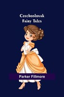 Parker Fillmore | Czechoslovak Fairy Tales | Taschenbuch | Englisch (2022)