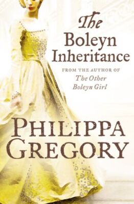 The Boleyn Inheritance. - Philippa Gregory
