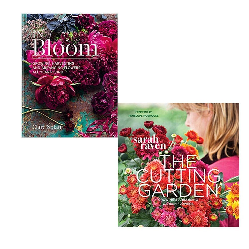 Cutting Garden Sarah Raven, In Bloom Growing,harvesting Clare Nolan 2 Books Set