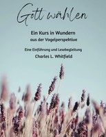 Gott WäHlen Ein Kurs In Wundern Aus Der Vogelperspektive Charles Whitfield Buch